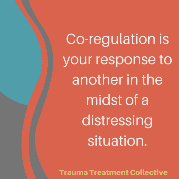 Co-Regulation Skills to Use with Your Trauma Clients - Trauma Treatment ...